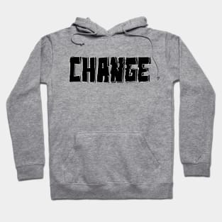 Change Hoodie